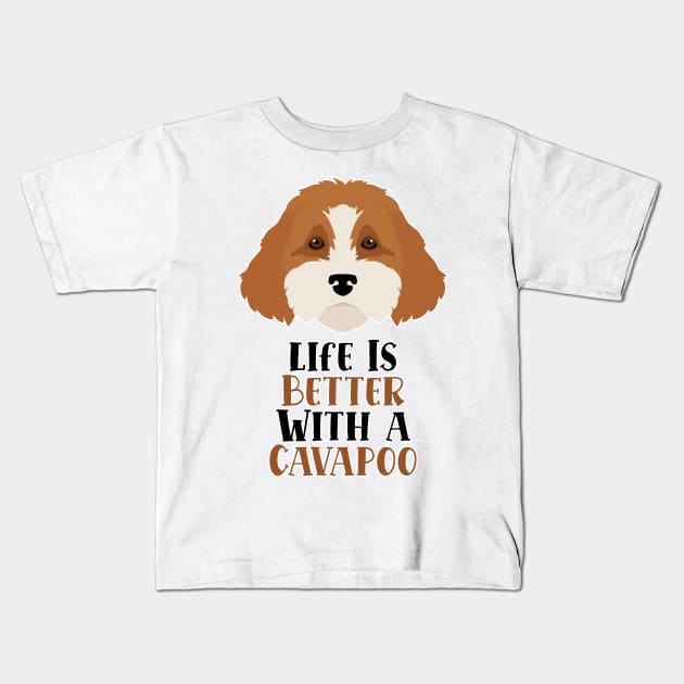 Life is Better With A Cavapoo Kids T-Shirt by nextneveldesign